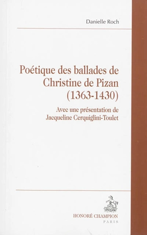 Poétique des ballades de Christine de Pizan : 1363-1430 - Danielle Roch