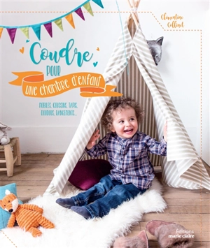 Coudre pour une chambre d'enfant : mobiles, coussins, tapis, doudous, rangements... - Clémentine Collinet