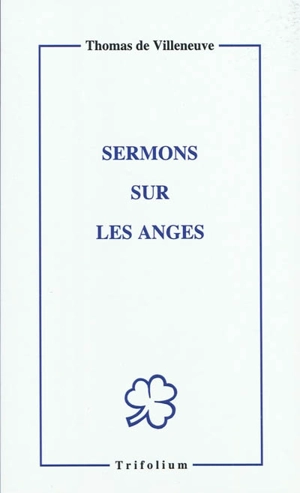Sermons sur les anges - Thomas de Villeneuve