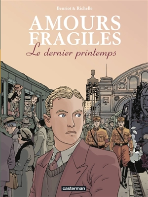 Amours fragiles. Vol. 1. Le dernier printemps - Philippe Richelle