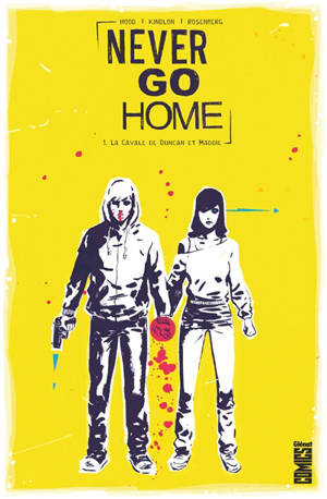 Never go home. Vol. 1. La cavale de Duncan et Maddie - Matthew Rosenberg