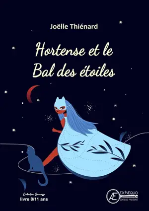 Hortense et le bal des étoiles : roman jeunesse - Joëlle Thiénard Ledieu