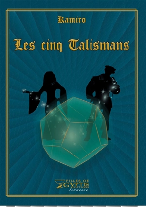 Les cinq talismans : roman jeunesse - Kamiro