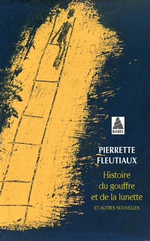 Histoire du gouffre et de la lunette : et autres nouvelles - Pierrette Fleutiaux