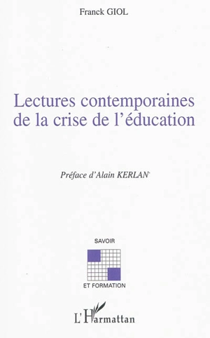 Lectures contemporaines de la crise de l'éducation - Franck Giol