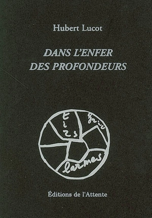 Dans l'enfer des profondeurs - Hubert Lucot