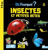 Insectes et petites bêtes : 6-8 ans - Eric Mathivet