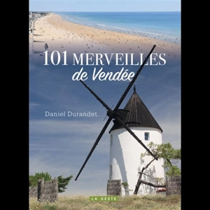 101 merveilles de Vendée - Daniel Durandet