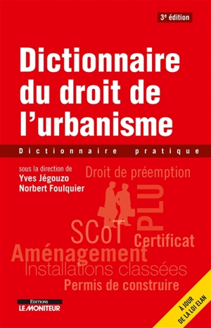 Dictionnaire du droit de l'urbanisme : dictionnaire pratique