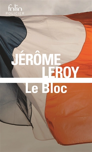 Le Bloc - Jérôme Leroy