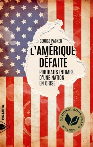 L'Amérique défaite : portraits intimes d'une nation en crise - George Packer
