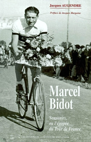 Souvenirs ou L'épopée du Tour de France - Marcel Bidot