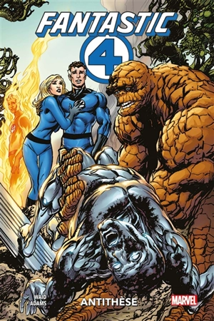 Fantastic Four : antithèse - Mark Waid