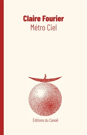 Métro ciel - Claire Fourier