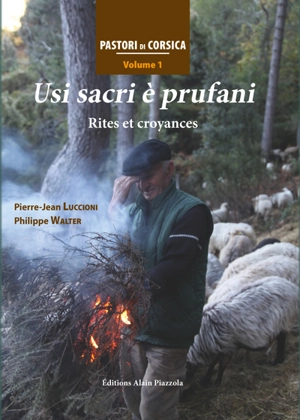 Pastori di Corsica. Vol. 1. Usi sacri è prufani : rites et croyances - Pierre-Jean Luccioni