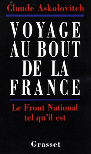 Voyage au bout de la France : le Front national tel qu'il est - Claude Askolovitch