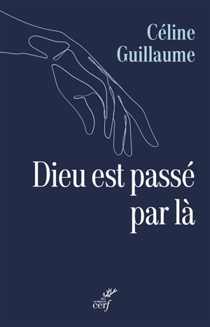 Dieu est passé par là - Céline Guillaume