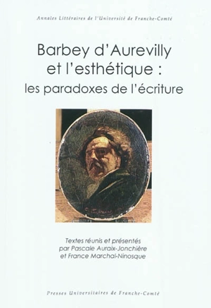 Barbey d'Aurevilly et l'esthétique : les paradoxes de l'écriture