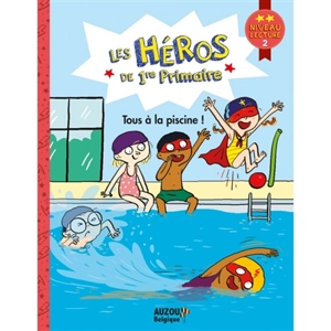 Les héros de 1re primaire. Tous à la piscine ! : niveau lecture 2 - Marie-Désirée Martins