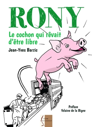 Rony, le cochon qui rêvait d'être libre - Jean-Yves Barzic