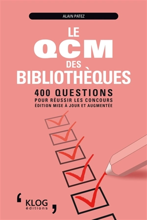 Le QCM des bibliothèques : 400 questions pour réussir les concours - Alain Patez