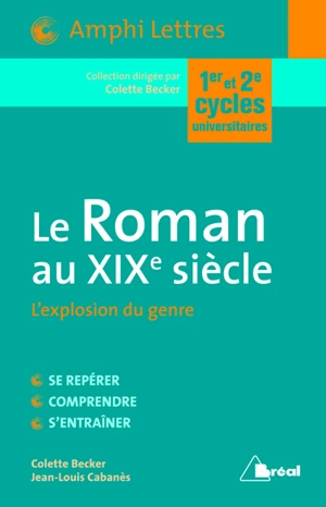 Le roman au XIXe siècle, l'explosion du genre - Colette Becker