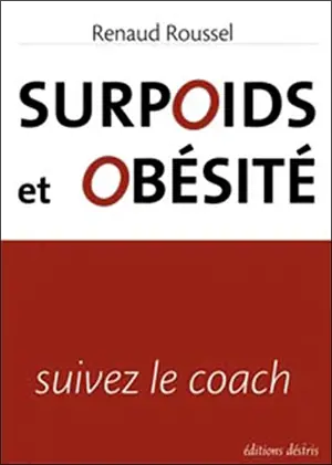 Surpoids et obésité : suivez le coach - Renaud Roussel