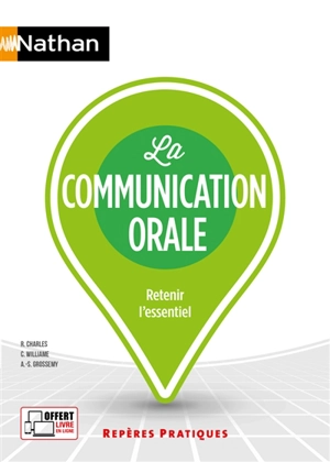 La communication orale : retenir l'essentiel - René Charles