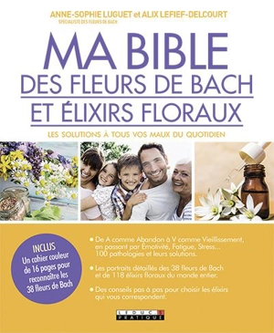 Ma bible des fleurs de Bach et élixirs floraux - Anne-Sophie Luguet-Saboulard