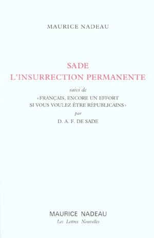 Sade, l'insurrection permanente. Français, encore un effort si vous voulez être républicains