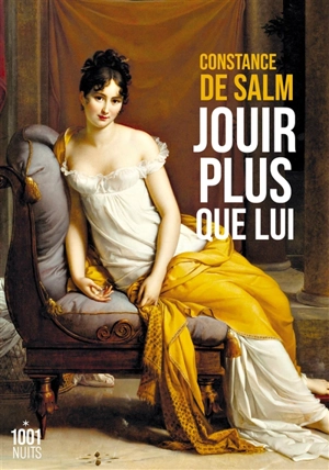 Jouir plus que lui : recueil - Constance de Salm