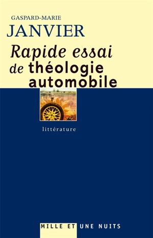 Rapide essai de théologie automobile - Gaspard-Marie Janvier