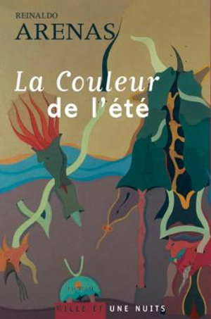 La couleur de l'été - Reinaldo Arenas