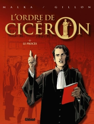 L'ordre de Cicéron. Vol. 1. Le procès - Richard Malka