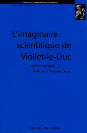 L'imaginaire scientifique de Viollet-le-Duc - Laurent Baridon