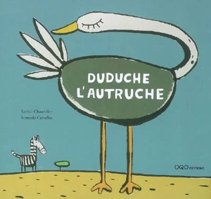 Duduche l'autruche - Rachel Chaundler