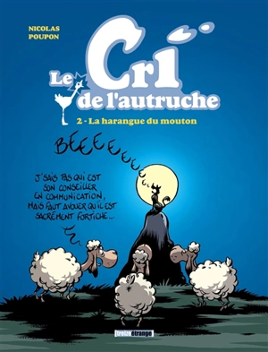 Le cri de l'autruche. Vol. 2. La harangue du mouton - Nicolas Poupon