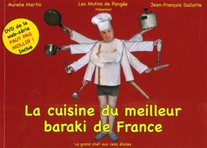 La cuisine du meilleur baraki de France : le grand chef aux cenz étoiles - Aurélie Martin