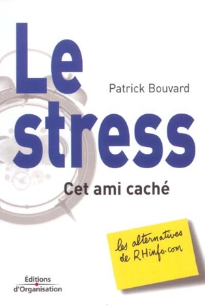 Le stress, cet ami caché - Patrick Bouvard