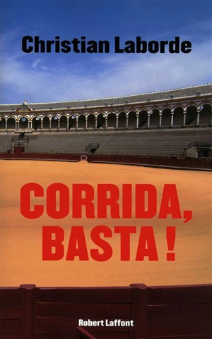 Corrida, basta ! - Christian Laborde