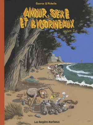 Amour, sexe et bigorneaux. Vol. 2 - Guillaume Guerse