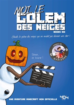 La vie secrète des monstres. Moi, le golem des neiges : Claude, le golem des neiges qui ne voulait pas devenir une star ! : une aventure Minecraft non officielle - Books Kid