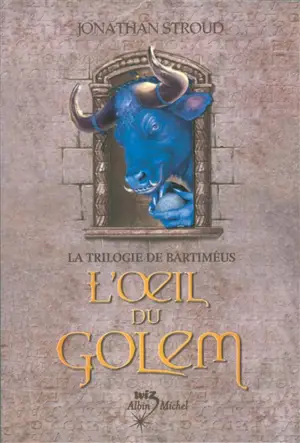 La trilogie de Bartiméus. Vol. 2. L'oeil du Golem - Jonathan Stroud