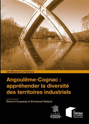 Angoulême-Cognac : appréhender la diversité des territoires industriels - Etienne Fouqueray