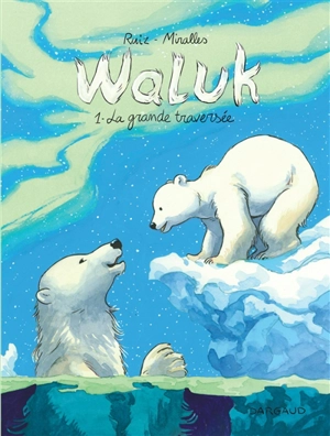 Waluk. Vol. 1. La grande traversée - Emilio Ruiz