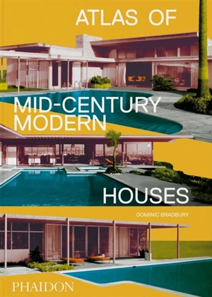 Atlas of mid-century modern houses - Dominic Bradbury