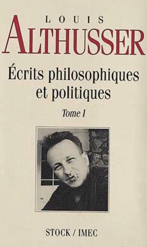 Ecrits philosophiques et politiques. Vol. 1 - Louis Althusser