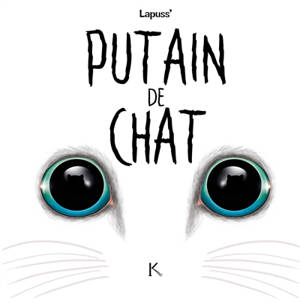 Putain de chat. Vol. 3 - Stéphane Lapuss'