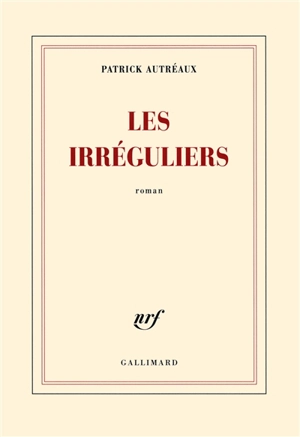 Les irréguliers - Patrick Autréaux