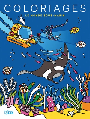 Le monde sous-marin : coloriages - Camille Tisserand